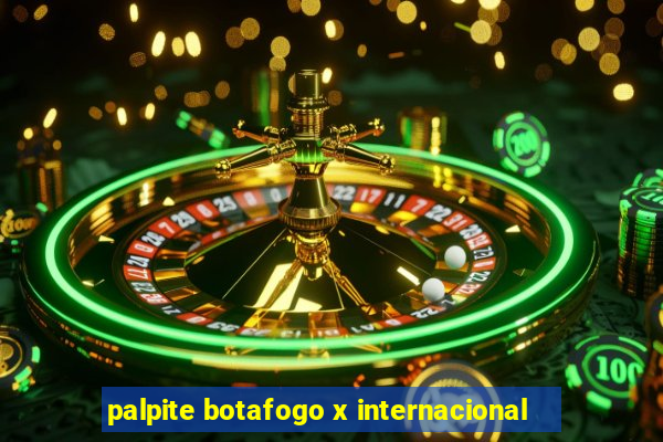 palpite botafogo x internacional